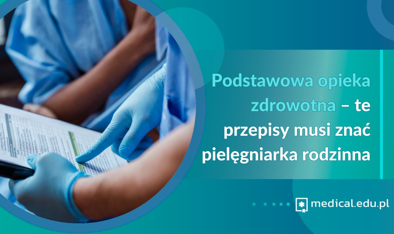 Podstawowa Opieka Zdrowotna Te Przepisy Musi Zna Piel Gniarka