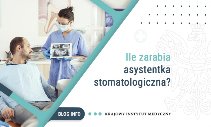 Ile zarabia asystentka stomatologiczna?