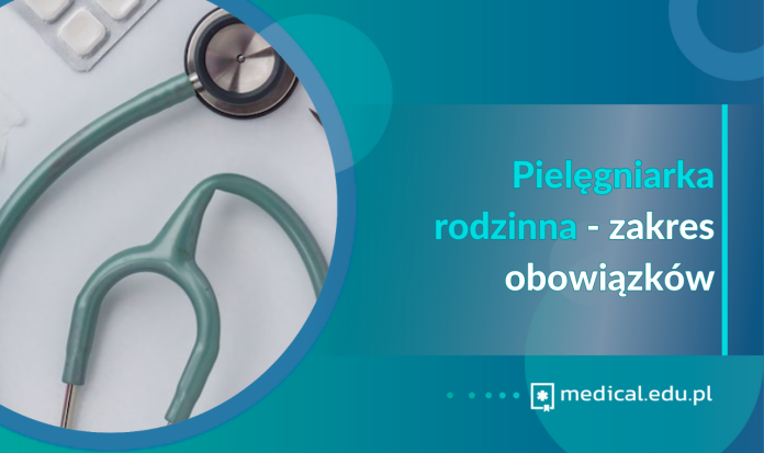 Pielęgniarka rodzinna - zakres obowiązków