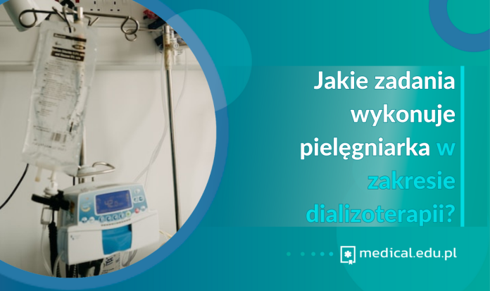 Jakie zadania wykonuje pielęgniarka w zakresie dializoterapii?