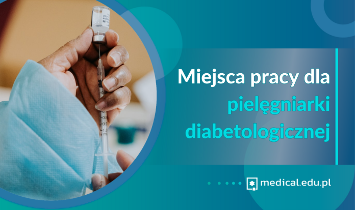 Miejsca pracy dla pielęgniarki diabetologicznej