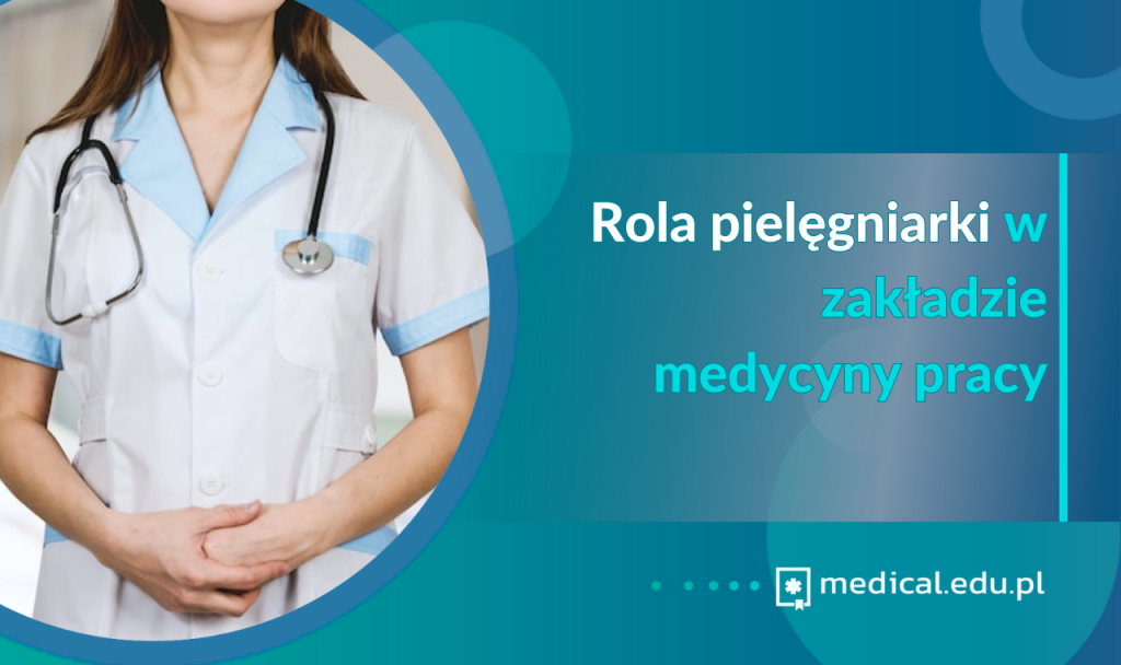 Rola pielęgniarki w zakładzie medycyny pracy - medical.edu.pl