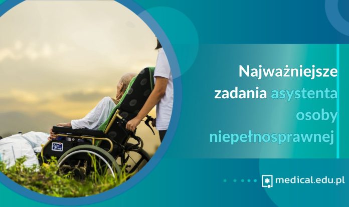 najważniejsze zadania asystenta osoby niepełnosprawnej