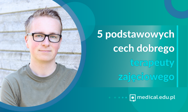5 Podstawowych Cech Dobrego Terapeuty Zaj ciowego Medical edu pl 5 Podstawowych Cech Dobrego Terapeuty Zaj ciowego Medical edu pl
