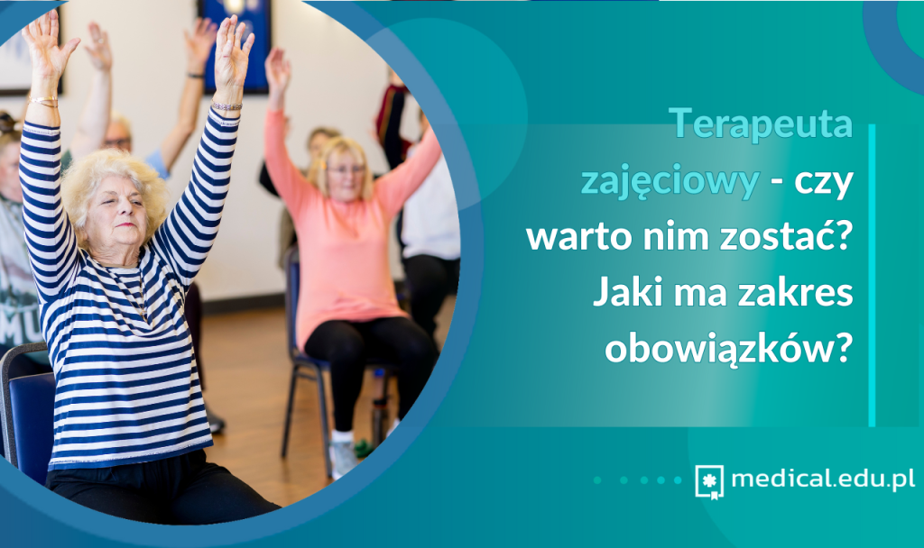 Terapeuta zajęciowy - czy warto nim zostać? Jaki ma zakres obowiązków