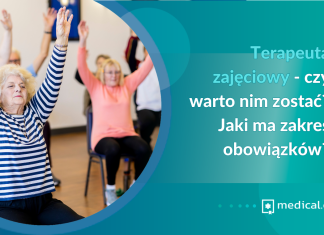 Terapeuta zajęciowy - czy warto nim zostać? Jaki ma zakres obowiązków?