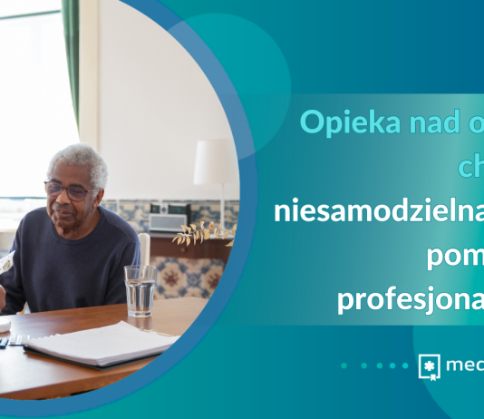 Opieka nad osobą chorą i niesamodzielną. Jak pomagać profesjonalnie?