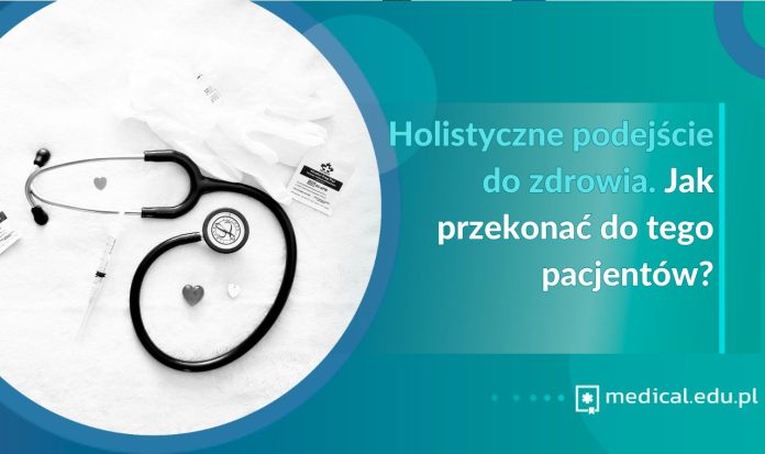 holistyczne-podejscie-do-zdrowia-jak-przekonac-do-tego-pacjentow