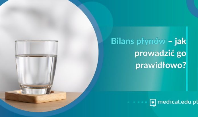 bilans płynów jak prowadzić go prawidłowo