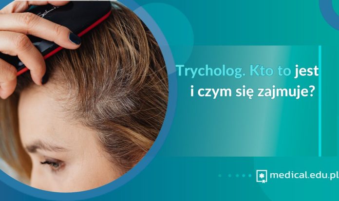 trycholog kto to jest i czym się zajmuje
