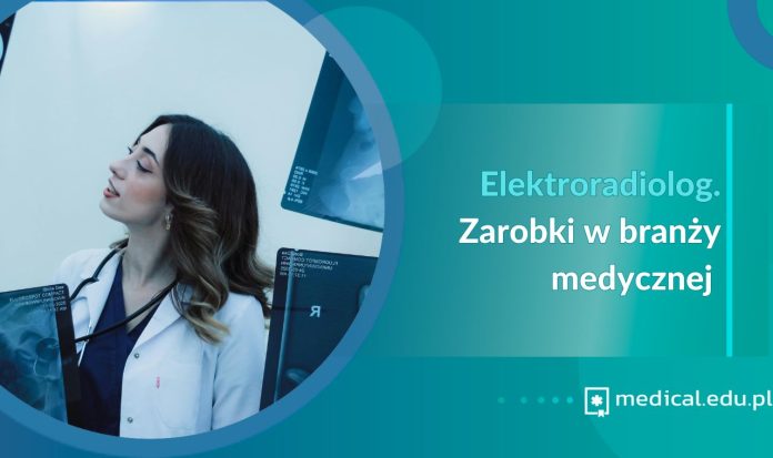 elektroradiolog zarobki w branży medycznej