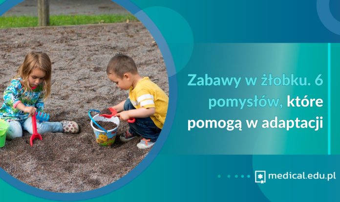 zabawy w żłobku 6 pomysłów które pomogą w adaptacji
