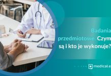 badania przedmiotowe czym są i kto je wykonuje