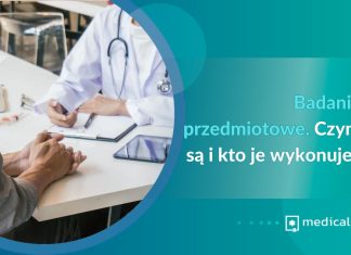 badania przedmiotowe czym są i kto je wykonuje