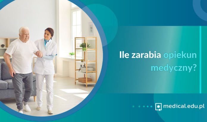 ile zarabia opiekun medyczny