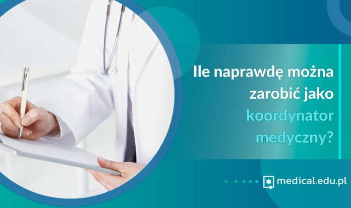 Ile naprawdę można zarobić jako koordynator medyczny