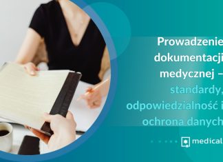 Prowadzenie dokumentacji medycznej – standardy, odpowiedzialność i ochrona danych