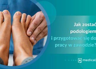 Jak zostać podologiem i przygotować się do pracy w zawodzie?
