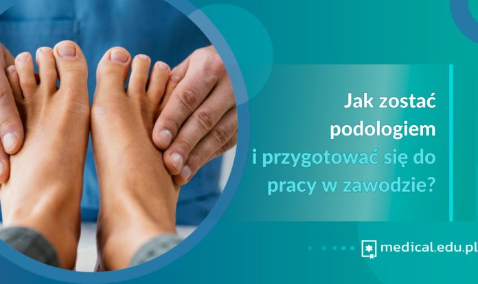Jak zostać podologiem i przygotować się do pracy w zawodzie? Jak zostać podologiem i przygotować się do pracy w zawodzie?