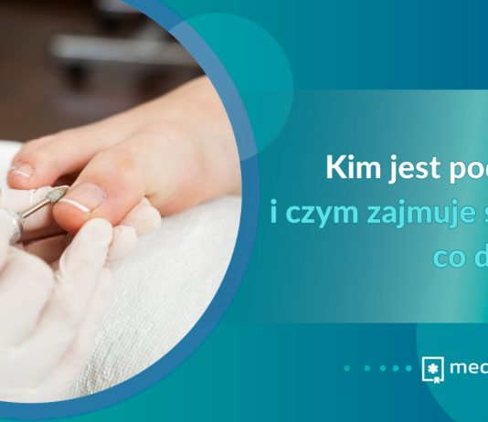 Kim jest podolog i czym zajmuje się na co dzień?