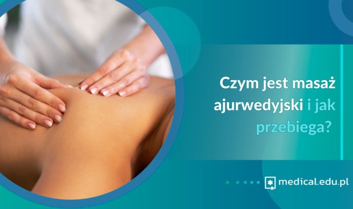 Czym jest masaż ajurwedyjski i jak przebiega