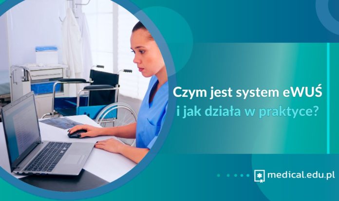 Czym jest system eWUŚ i jak działa w praktyce