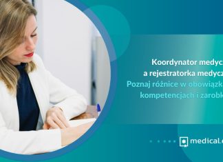 Koordynator medyczny a rejestratorka medyczna. Poznaj różnice w obowiązkach, kompetencjach i zarobkach