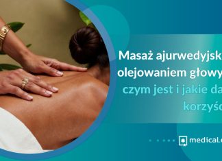 Masaż ajurwedyjski z olejowaniem głowy – czym jest i jakie daje korzyści