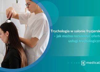 Trychologia w salonie fryzjerskim – jak można rozszerzyć ofertę o usługi trychologiczne
