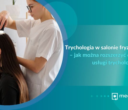 Trychologia w salonie fryzjerskim – jak można rozszerzyć ofertę o usługi trychologiczne