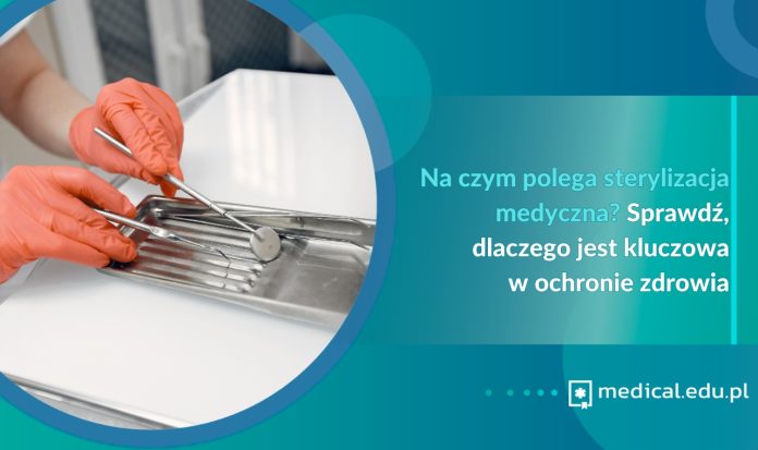 Na czym polega sterylizacja medyczna? Sprawdź, dlaczego jest kluczowa w ochronie zdrowia Na czym polega sterylizacja medyczna? Sprawdź, dlaczego jest kluczowa w ochronie zdrowia