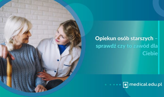 Opiekun osób starszych – sprawdź czy to zawód dla Ciebie