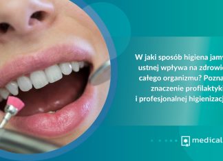 W jaki sposób higiena jamy ustnej wpływa na zdrowie całego organizmu? Poznaj znaczenie profilaktyki i profesjonalnej higienizacji