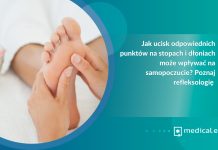 Jak ucisk odpowiednich punktów na stopach i dłoniach może wpływać na samopoczucie? Poznaj refleksologię Jak ucisk odpowiednich punktów na stopach i dłoniach może wpływać na samopoczucie? Poznaj refleksologię